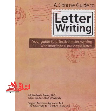 A CONCISE GUIDE TO LETTER WRITING نامه نگاری راهنمای مختصر برای نوشتن نامه