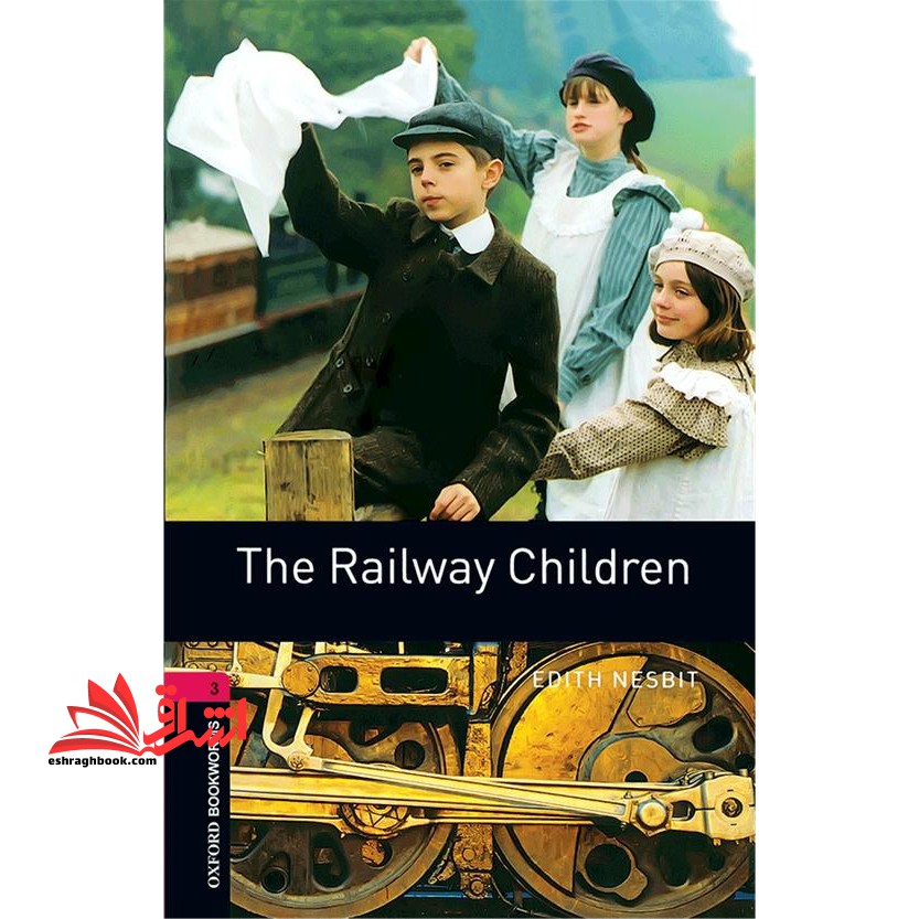 Oxford Bookworms (Stage ۳) The Railway Children