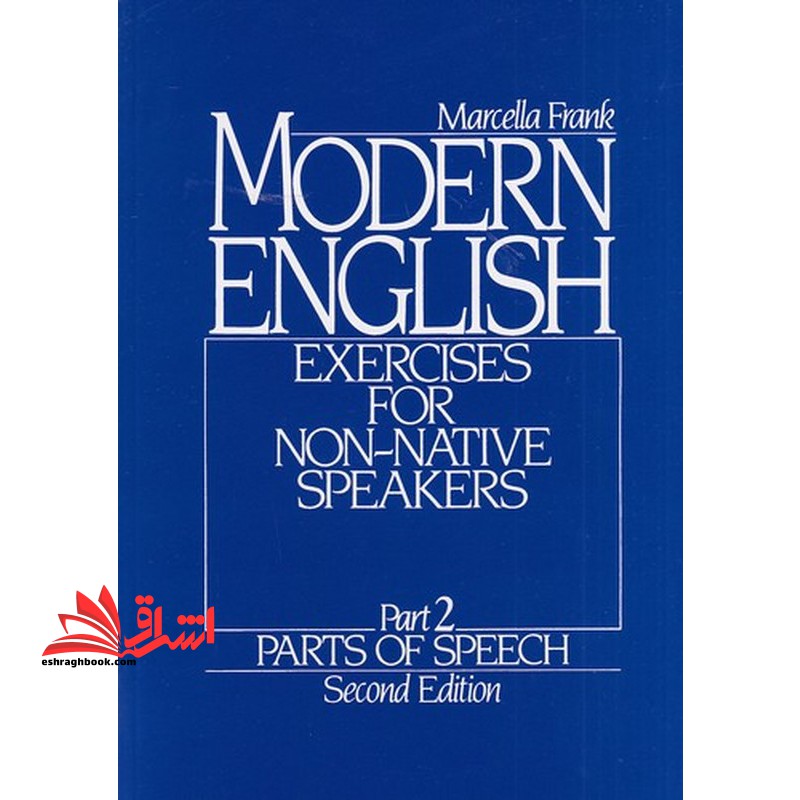 modern english exercises for non native speakers part ۲ Parts of speech second edi * نام درس دانشگاه پیام نور : دستور و نگارش ۲