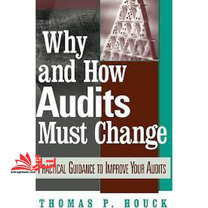 why and How Audits must change Practical Guidance to improve your Audits