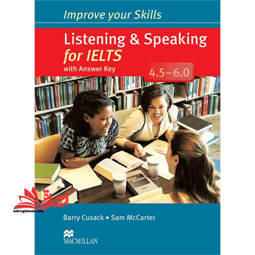 Improve Your Skills: Listening and Speaking foe IELTS ۴.۵ – ۶.۰