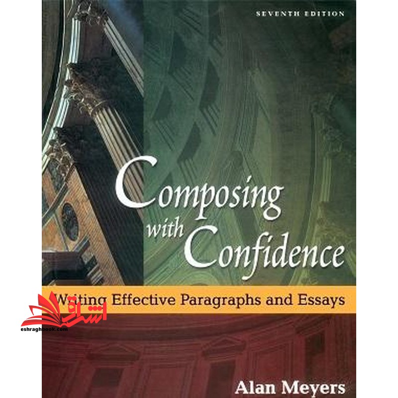 Composing with confidence: writing effective paragraphs and essays seventh