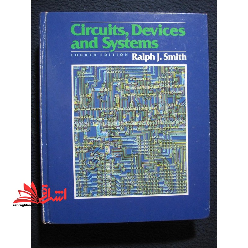 Circuits,devices and systems fourth edition *در حد نو*