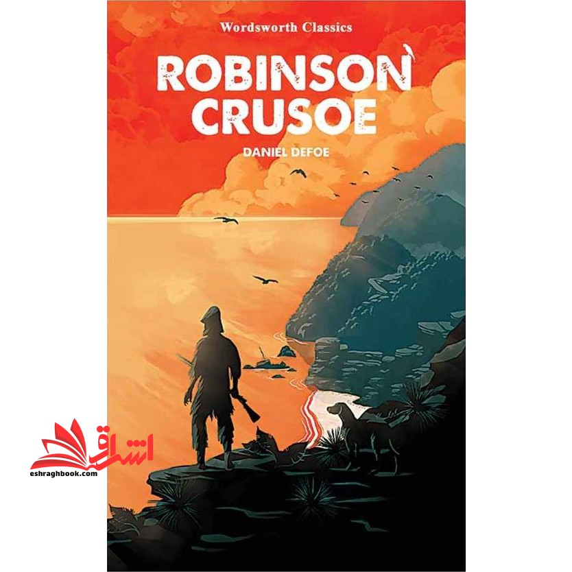 Robinson Crusoe - Wordsworth۱۲ ۲۲ * نام درس دانشگاه پیام نور : رمان قرن ۱۸ تا ۱۹