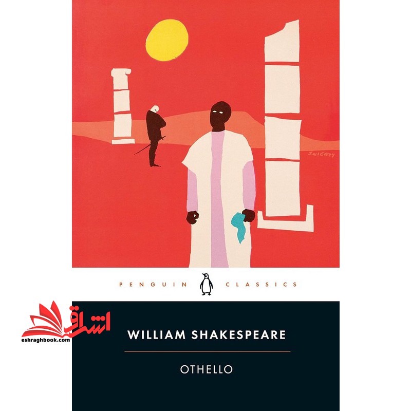 othello William Shakespeare * نام درس دانشگاه پیام نور : نمایشنامه کلاسیک و رنسانس