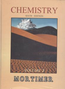 کتاب CHEMISTRY SIX EDITION MORTIMER VOLUME ۱، ۲ شیمی عمومی مورتیمر زبان اصلی